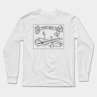 Die first, quit then - grey Long Sleeve T-Shirt